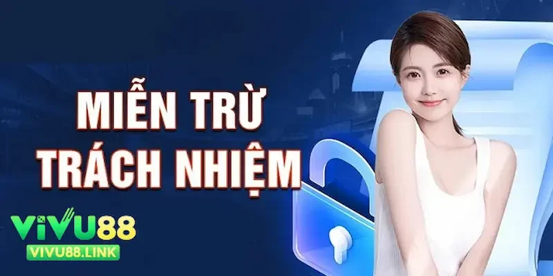 Quy định về miễn trừ trách nhiệm Vivu88 cho newbie